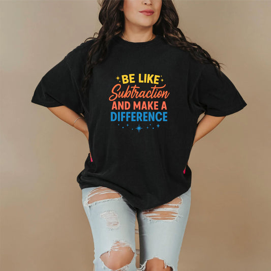 Funny Math Teacher T-shirt, Be Like Subtraction And Make A Difference Shirt, Math Lover Gifts, Math Teacher Sweatshirt, Mathematician Shirts - 23 sep 2025