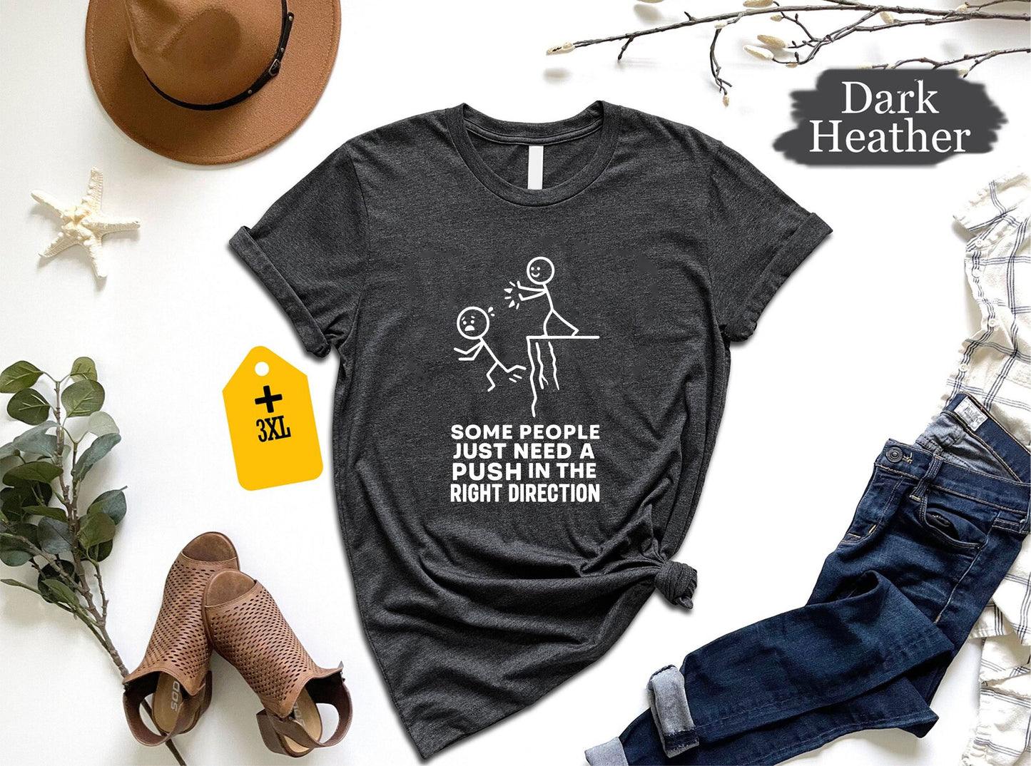 Some People Just Need A Push In The Right Direction T-Shirt – Funny Sarcastic Unisex Tee, Motivational Quote Shirt, Witty Gift Top For Adults