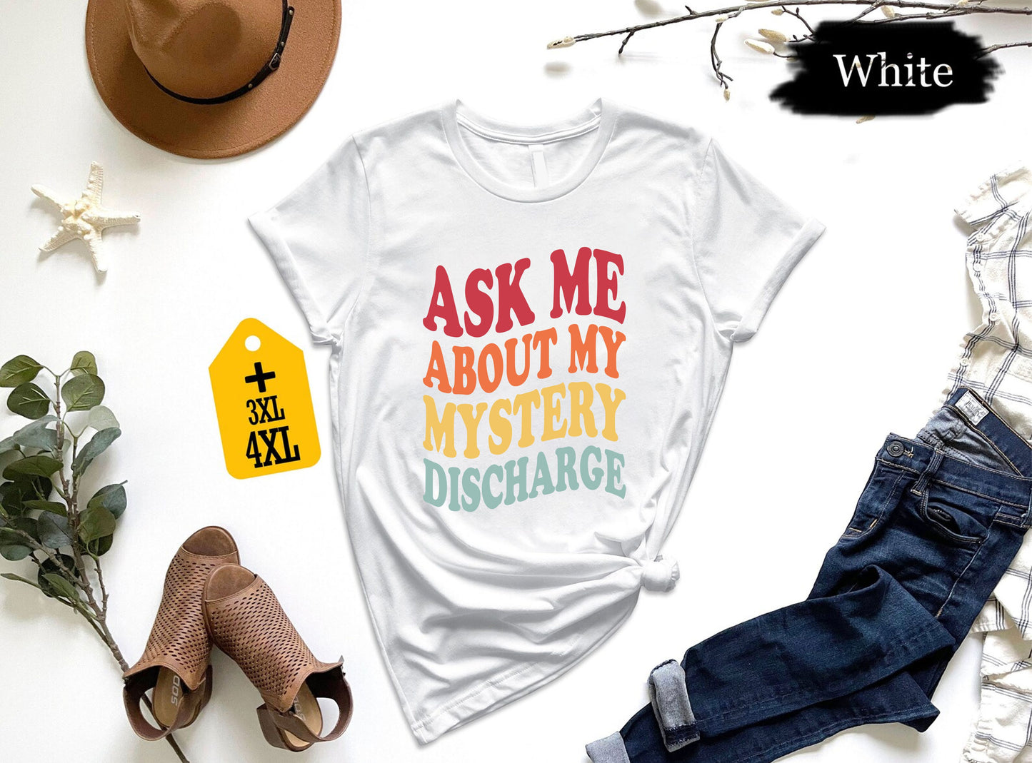 Ask Me About My Mystery Discharge Shirt, Embarrassing Inappropriate T-Shirt, Funny Adult Humor Tee, Gag Gift Joke Shirt For Him 130725