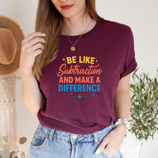 Funny Math Teacher T-shirt, Be Like Subtraction And Make A Difference Shirt, Math Lover Gifts, Math Teacher Sweatshirt, Mathematician Shirts - 23 sep 2025