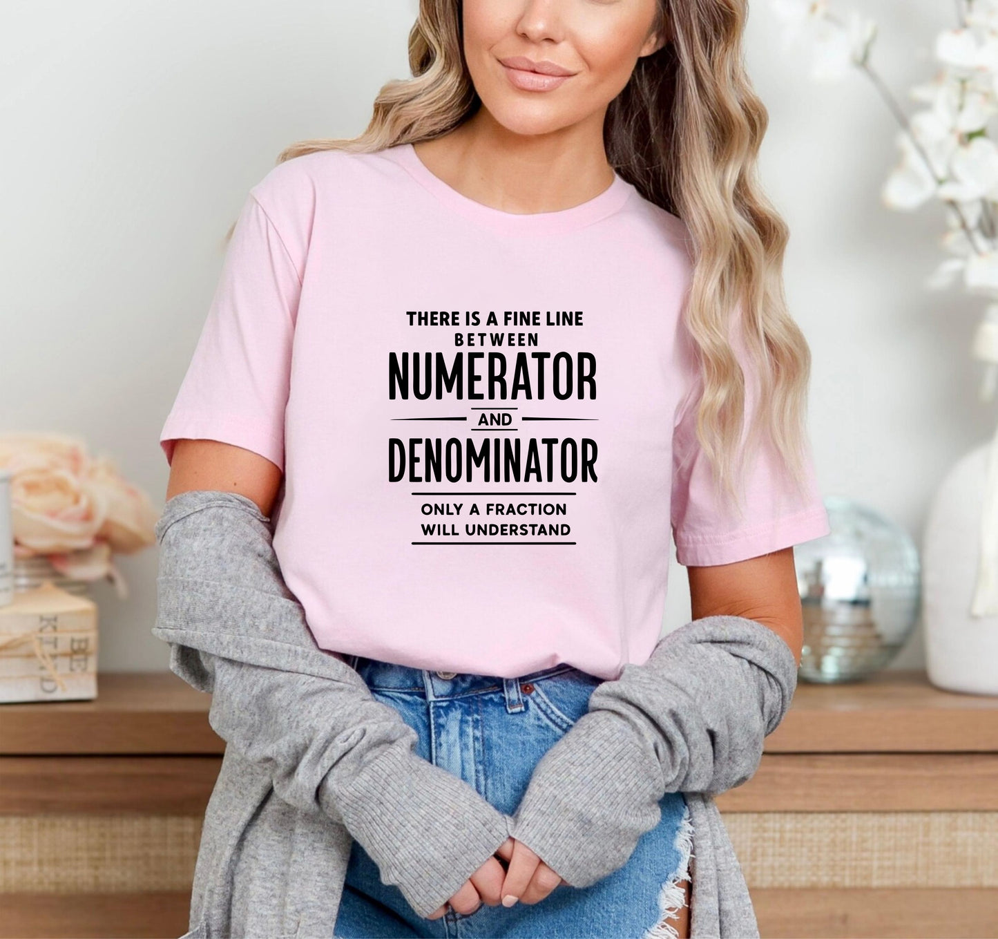 Mathematics Shirt, there is a Fine Line Between Numerator and Denominator T-shirt, Math Teacher Shirt, Science Tshirt, Science Teacher Shirt - 23 sep 2025