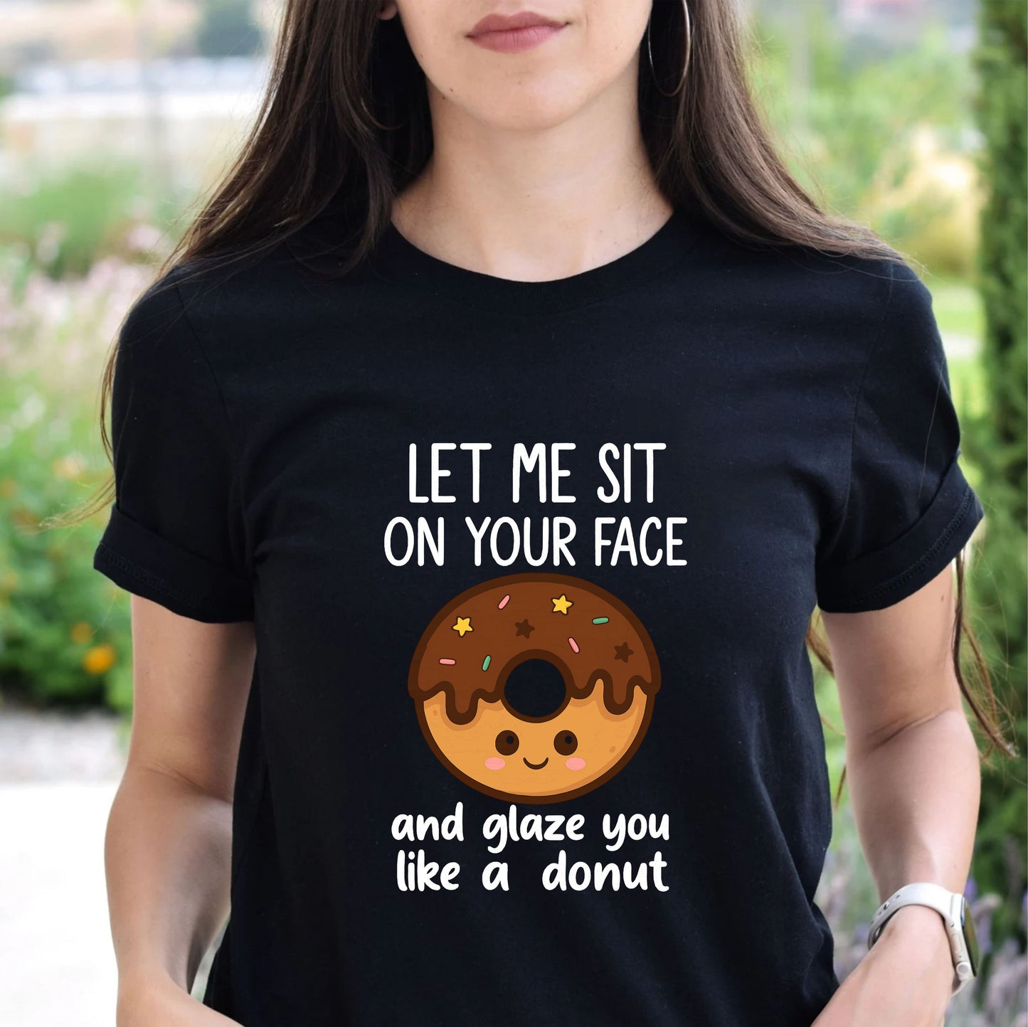Let Me Sit On Your Face T-Shirt – Funny Adult Humor Graphic Tee, Naughty Gag Gift Shirt for Men and Women - 29 july