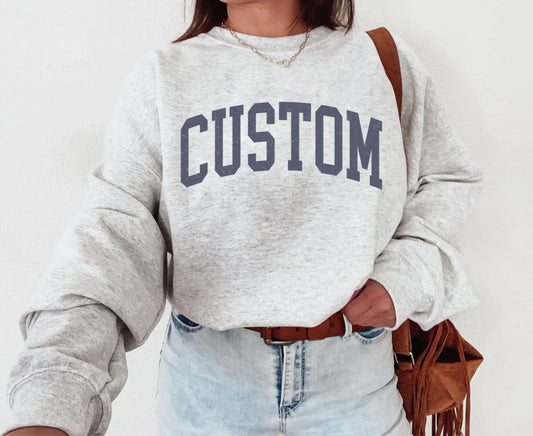 Customized Sweatshirt, Create Your Own Sweatshirt, Custom, Event Sweatshirt, Custom Bachelorette Sweatshirt