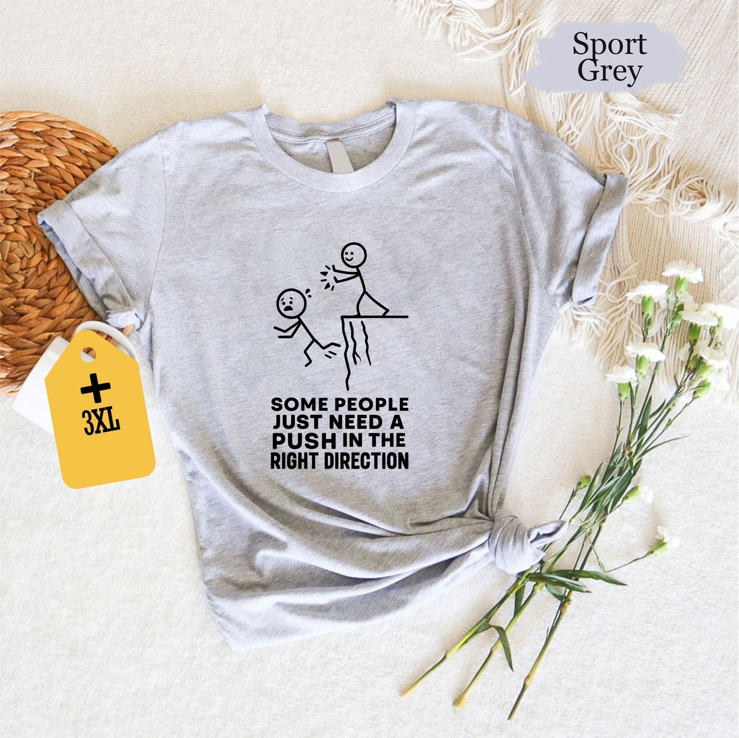 Some People Just Need A Push In The Right Direction T-Shirt – Funny Sarcastic Unisex Tee, Motivational Quote Shirt, Witty Gift Top For Adults