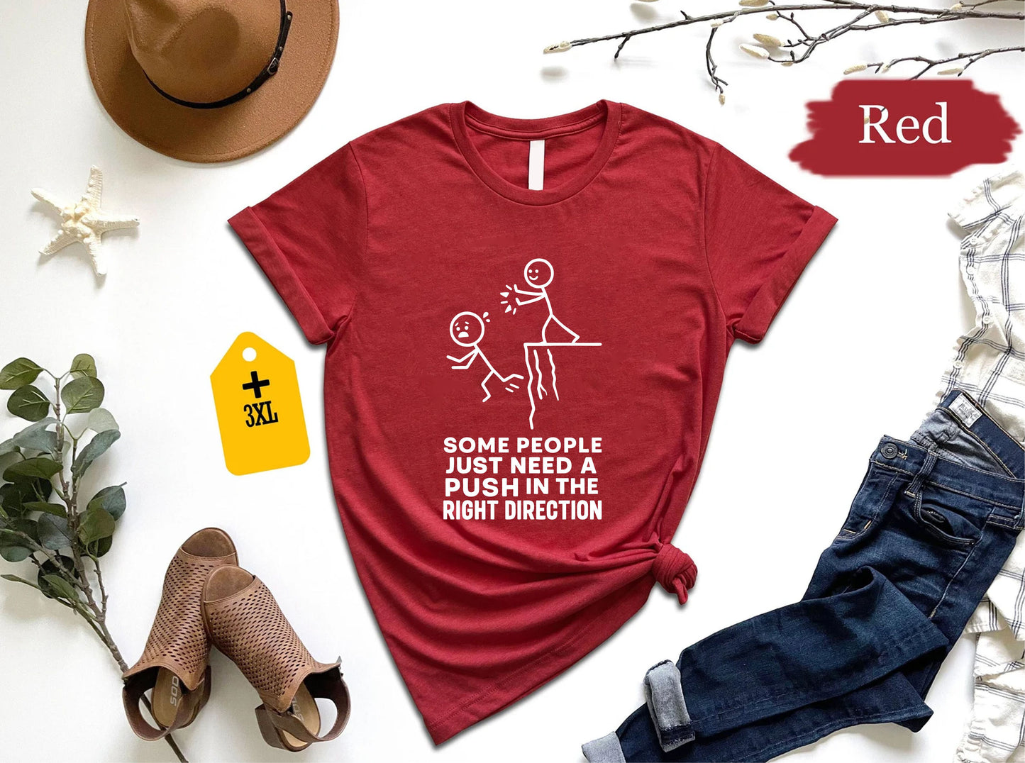 Some People Just Need A Push In The Right Direction T-Shirt – Funny Sarcastic Unisex Tee, Motivational Quote Shirt, Witty Gift Top For Adults