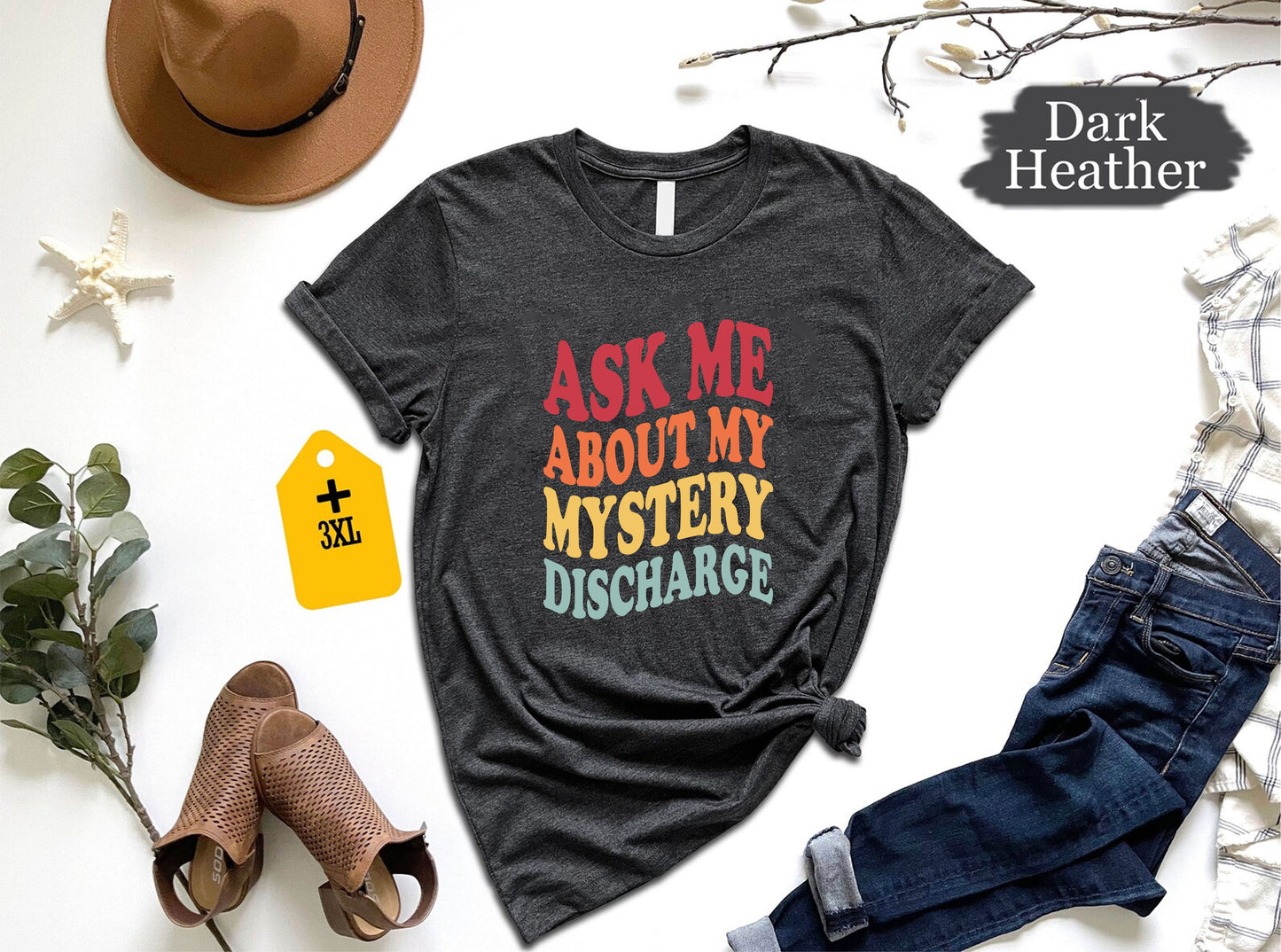 Ask Me About My Mystery Discharge Shirt, Embarrassing Inappropriate T-Shirt, Funny Adult Humor Tee, Gag Gift Joke Shirt For Him 130725